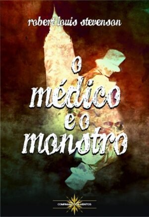 O MÉDICO E O MONSTRO: THE STRANGE CASE OF DR. JEKYLL AND MR. HYDE