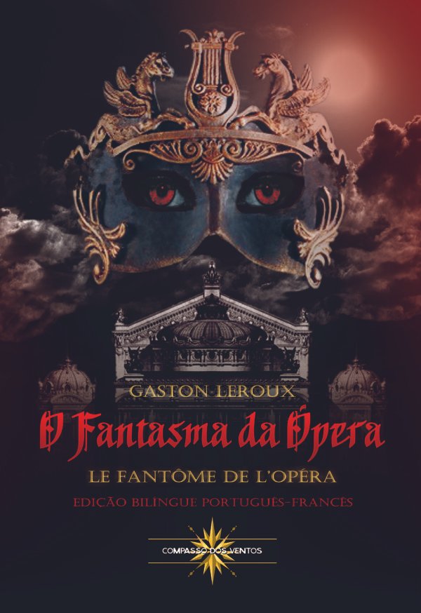 O FANTASMA DA ÓPERA: LE FANTÔME DE L'ÓPERA
